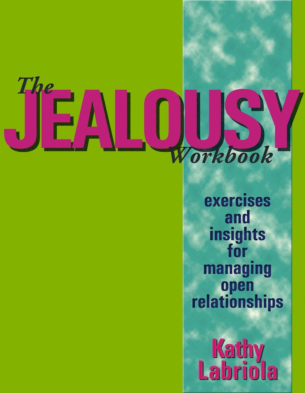 Jealousy Workbook - Exercises &amp;amp; Insights for Managing Open RelatioJealousy Workbook - Exercises &amp;amp; Insights