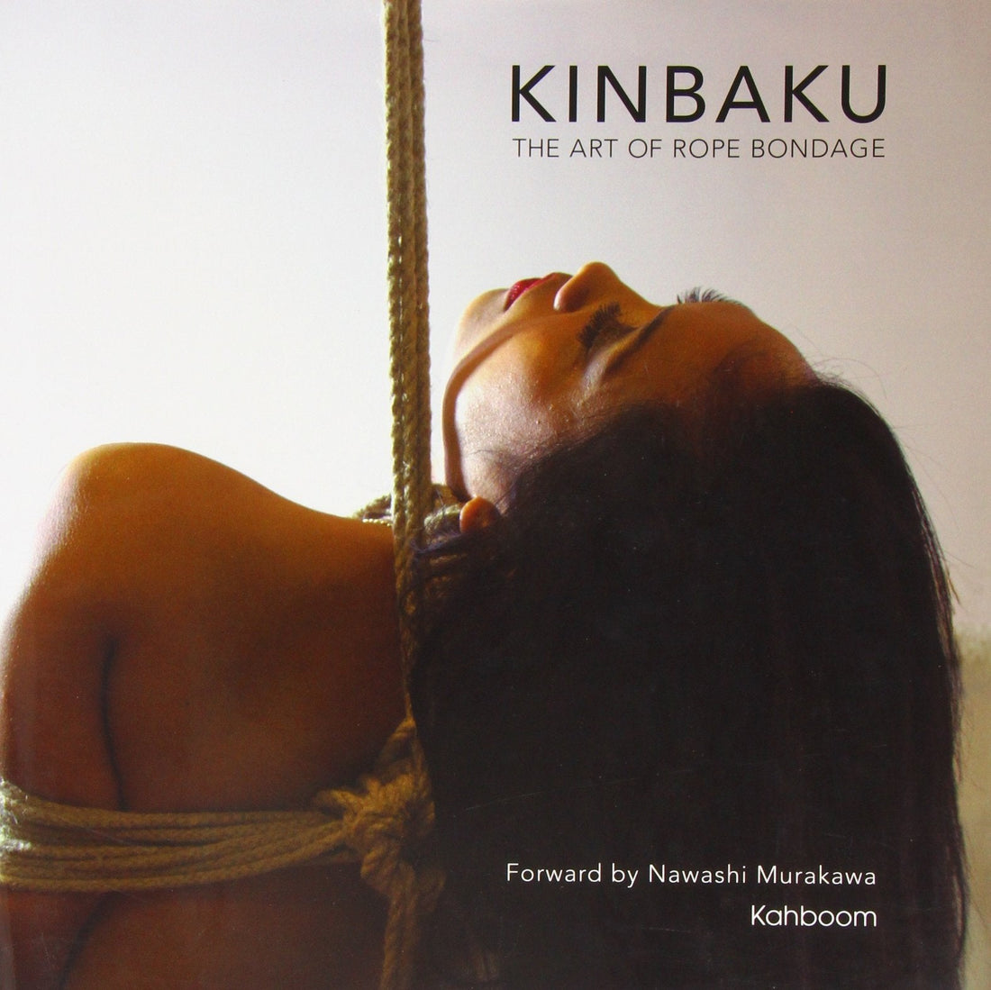 Kinbaku The Art of Rope Bondage / MurakawaRope Bondage / Murakawa